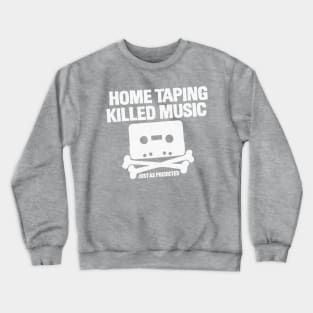 home taping killed music (white) Crewneck Sweatshirt